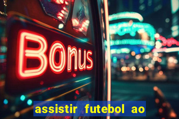 assistir futebol ao vivo rcm